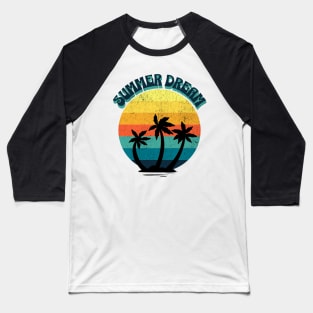 summer dream Baseball T-Shirt